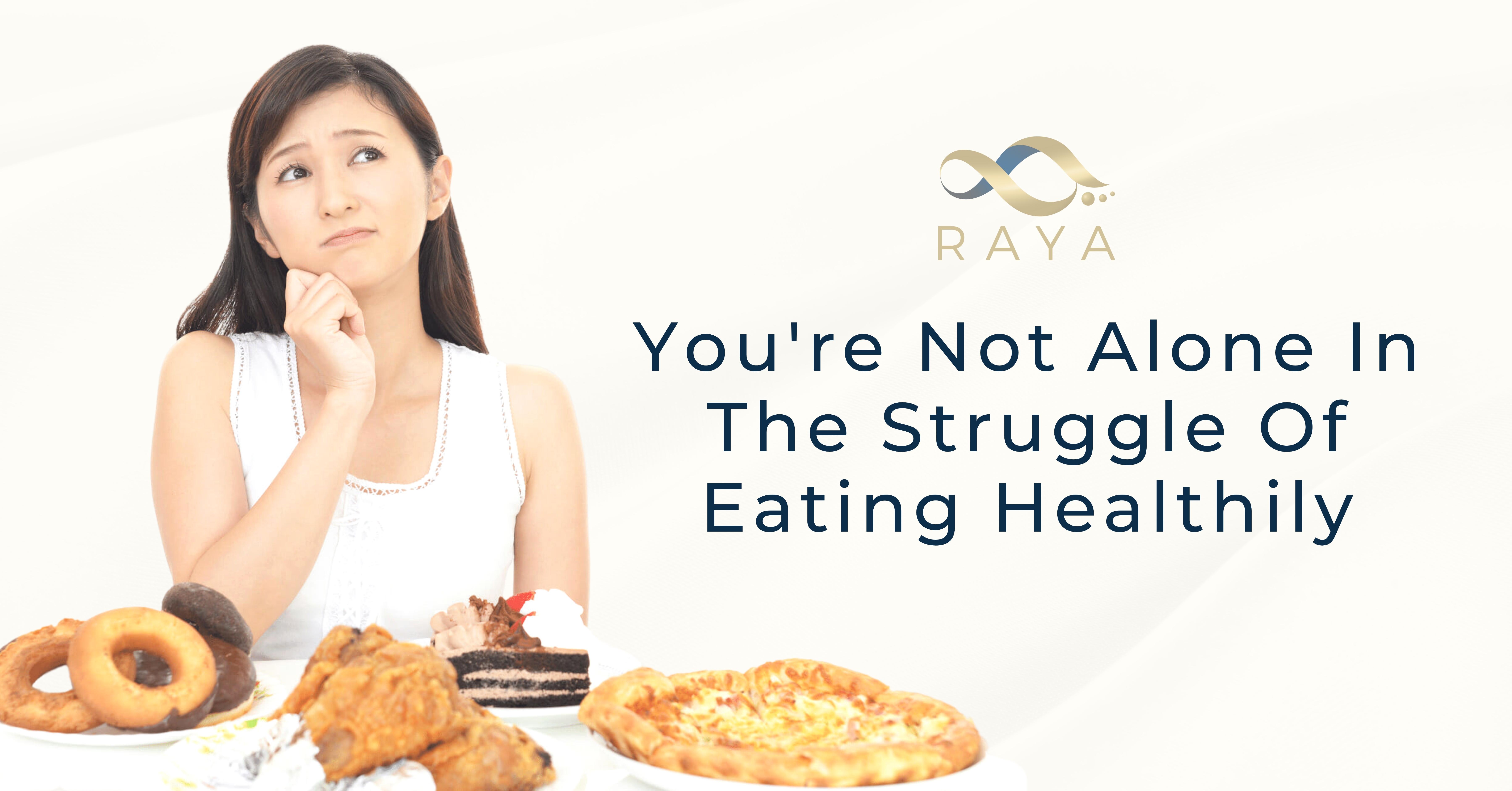 You’re Not Alone In The Struggle To Eat Healthily
